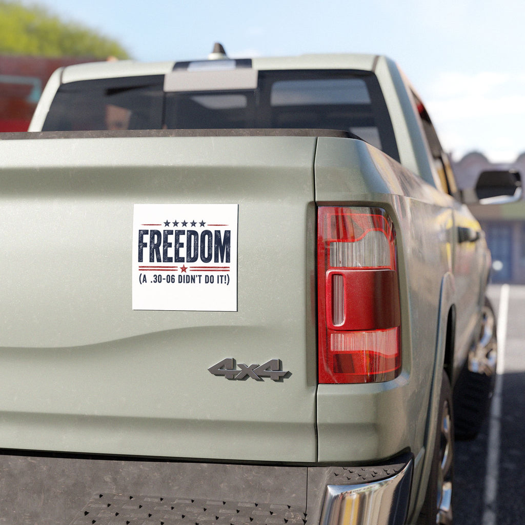 Freedom Patriotic Car Magnet .30-06 Didn't Do It USA Vehicle Magnet Decal