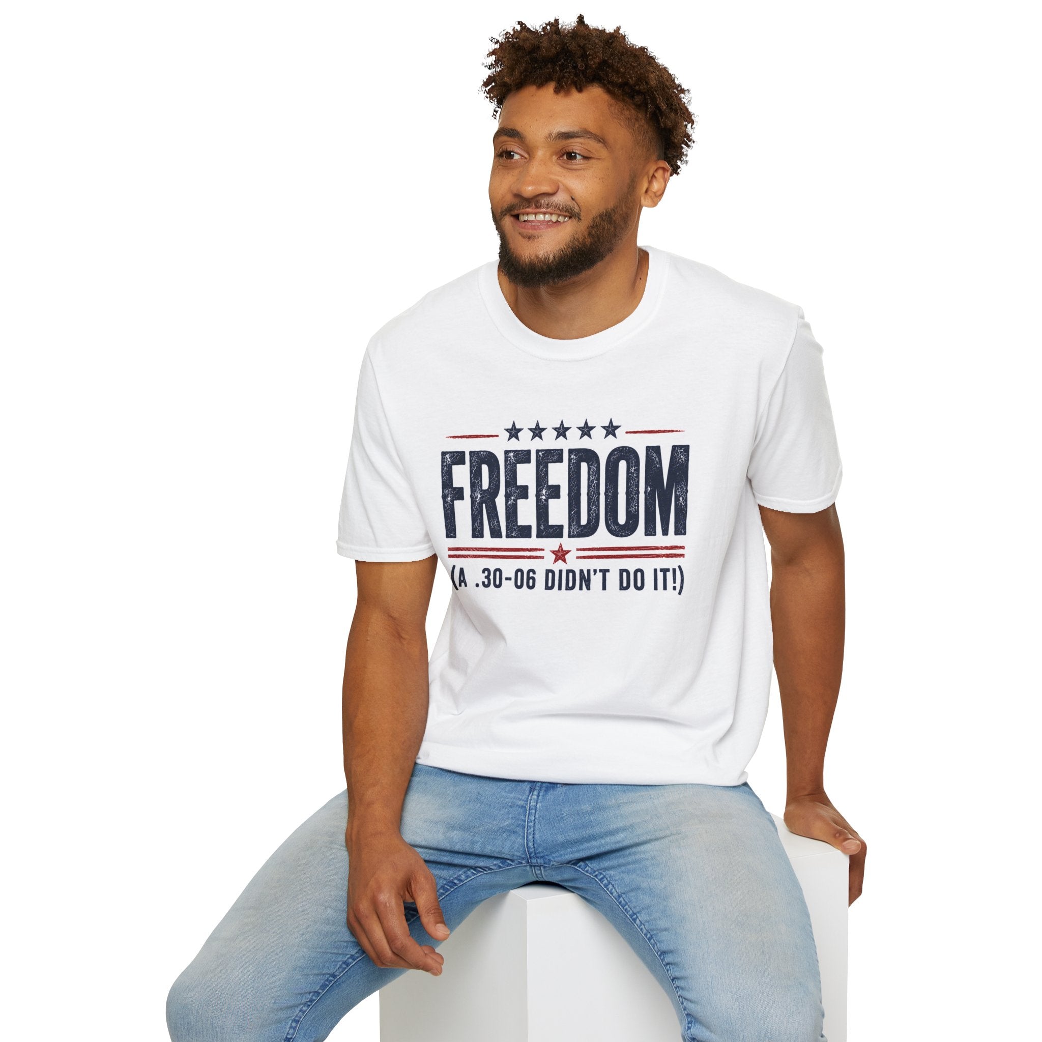 Freedom .30-06 Didn't Do It Patriotic Graphic T-Shirt USA Unisex Tee