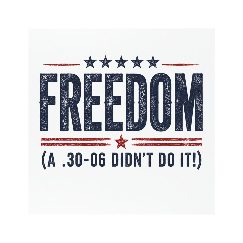 Freedom Patriotic Car Magnet .30-06 Didn't Do It USA Vehicle Magnet Decal